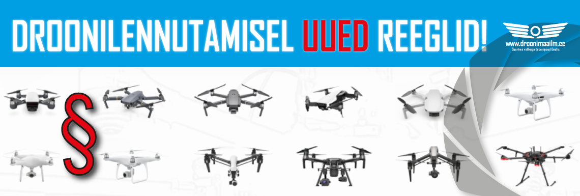 1. juulist muutusid olulised droonilennutamise reeglid.